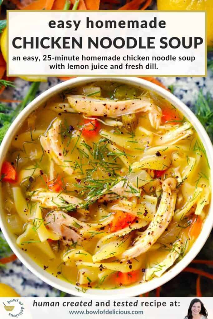 Pinterest graphic for easy homemade chicken noodle soup, showing an overhead bowl of soup with shredded chicken, carrots, noodles, and fresh dill, surrounded by lemons and carrot ribbons.