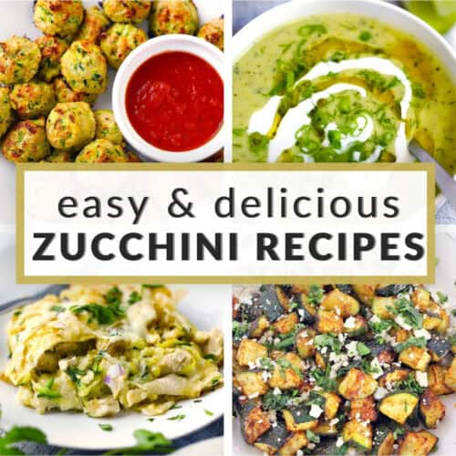 Collage graphic titled 'easy & delicious zucchini recipes,' with four photos: baked zucchini tots with marinara, green zucchini soup with sour cream, chicken enchiladas topped with cilantro, and roasted zucchini with cotija cheese.